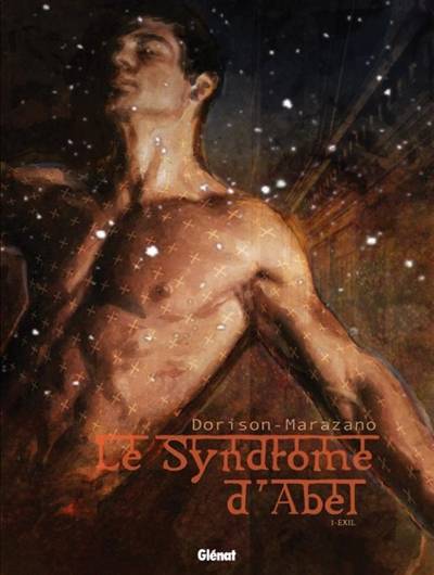 Le syndrome d'Abel. Vol. 1. Exil | Xavier Dorison, Richard Marazano