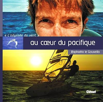 Au coeur du Pacifique : l'odyssée du vent | Raphaela Le Gouvello