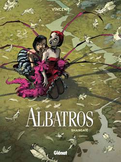 Albatros. Vol. 1. Shangaïé | Vincent