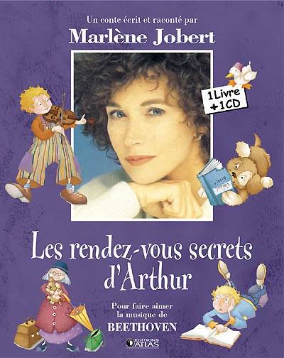 Les rendez-vous secrets d'Arthur : pour faire aimer la musique de Beethoven | Marlène Jobert, Laurence Cleyet-Merle