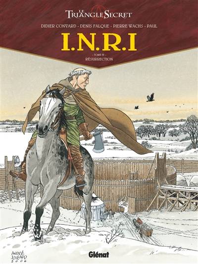 INRI : le triangle secret. Vol. 4. Résurrection | Didier Convard, Denis Falque, Pierre Wachs, Paul