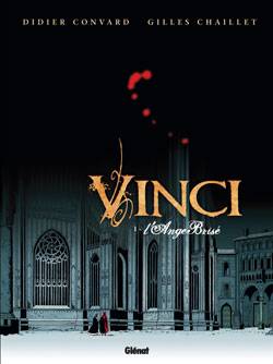 Vinci. Vol. 1. L'ange brisé | Didier Convard, Gilles Chaillet