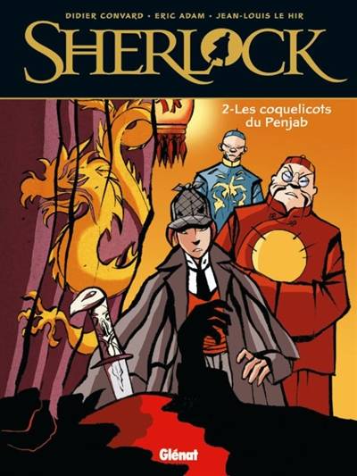 Sherlock. Vol. 2. Les coquelicots du Penjab | Didier Convard, Eric Adam, Jean-Louis Le Hir