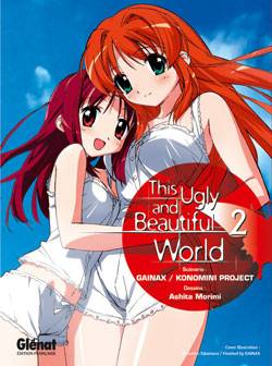 This ugly and beautiful world. Vol. 2 | Gainax, Konomini project, Ashita Morimi