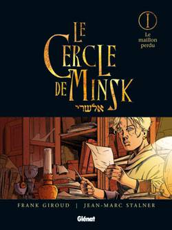 Le cercle de Minsk. Vol. 1. Le maillon perdu | Frank Giroud, Jean-Marc Stalner