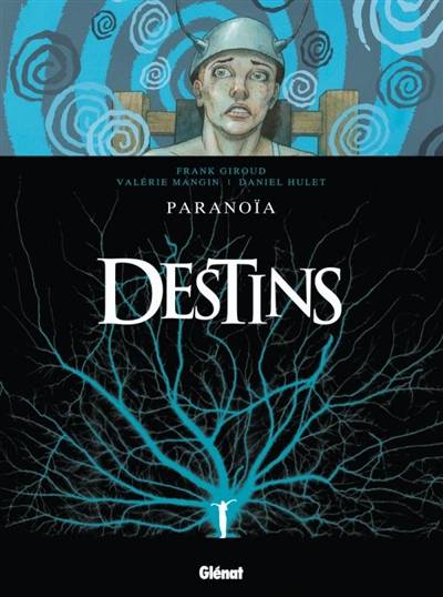 Destins. Vol. 4. Paranoïa | Valérie Mangin, Daniel Hulet