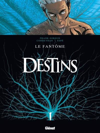 Destins. Vol. 5. Le fantôme | Corbeyran, Espé