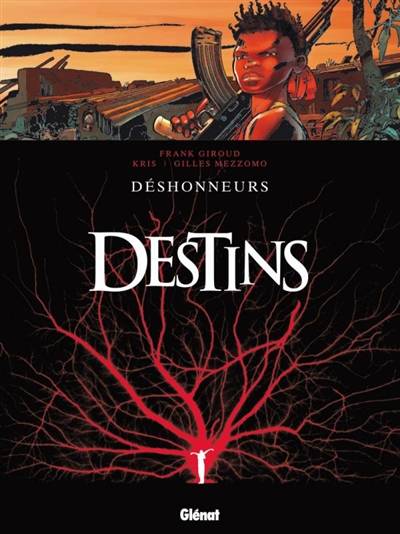 Destins. Vol. 6. Déshonneurs | Frank Giroud, Kris, Gilles Mezzomo