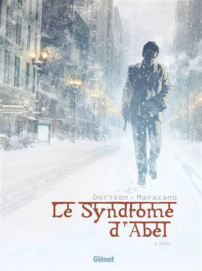 Le syndrome d'Abel. Vol. 2. Kôma | Xavier Dorison, Richard Marazano