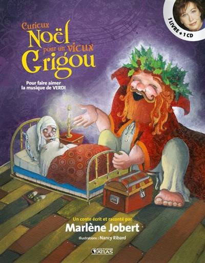 Curieux Noël pour un vieux grigou : pour faire aimer la musique de Verdi | Marlène Jobert, Nancy Ribard