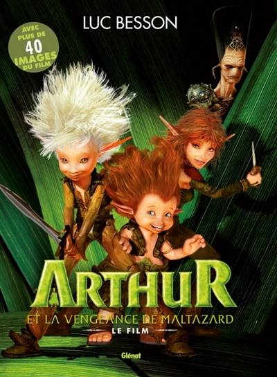 Arthur et la vengeance de Maltazard : le film | Luc Besson