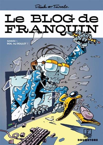 Le blog de Franquin. Vol. 1. Bon, au boulot ! | Piak, Turalo