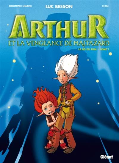 Arthur et la vengeance de Maltazard : la BD du film. Vol. 1 | Christophe Lemoine, Cécile, Luc Besson