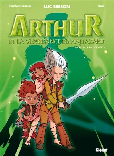 Arthur et la vengeance de Maltazard : la BD du film. Vol. 2 | Christophe Lemoine, Cécile, Luc Besson