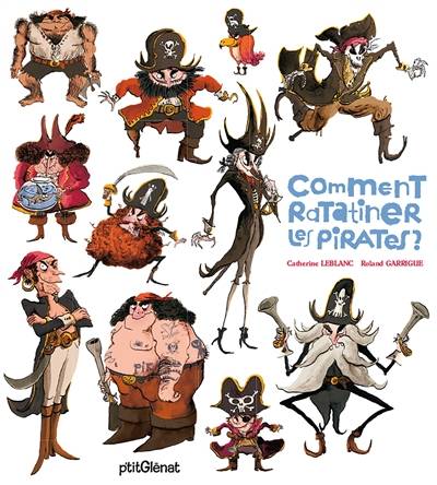 Comment ratatiner les pirates ? | Catherine Leblanc, Roland Garrigue