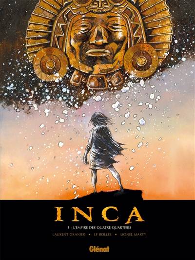 Inca. Vol. 1. L'empire des quatre quartiers | Laurent-Frédéric Bollée, Laurent Granier, Lionel Marty