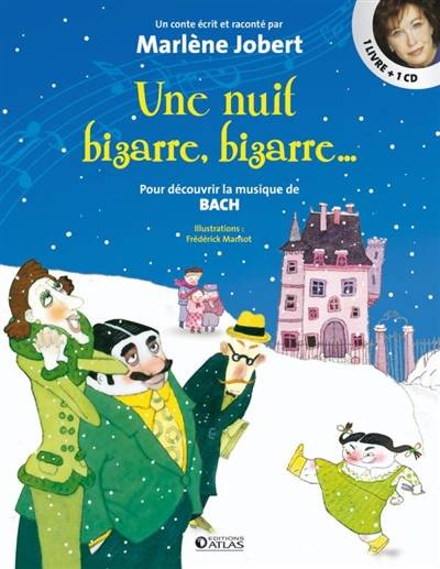 Une nuit bizarre, bizarre... : pour faire aimer la musique de Bach | Marlene Jobert, Frederick Mansot