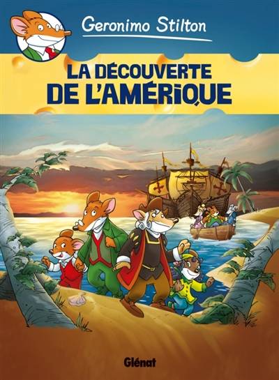 Geronimo Stilton. Vol. 1. La découverte de l'Amérique | Geronimo Stilton