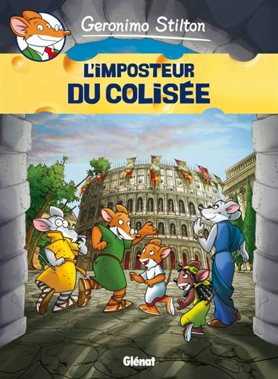 Geronimo Stilton. Vol. 2. L'imposteur du Colisée | Geronimo Stilton