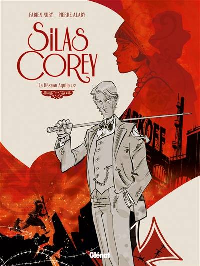 Silas Corey. Vol. 1. Le réseau Aquila. Vol. 1 | Fabien Nury, Pierre Alary, Nob