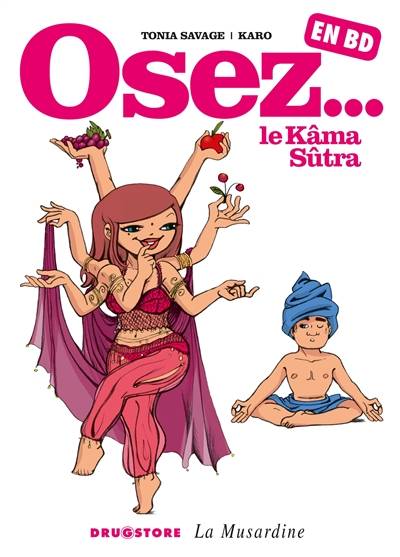 Osez... en BD. Vol. 2. Osez le Kama-sutra | Tonia Savage, Karo