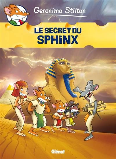 Geronimo Stilton. Vol. 4. Le secret du Sphinx | Geronimo Stilton