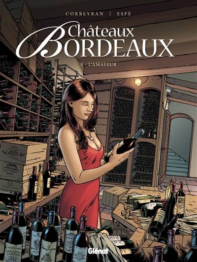 Châteaux Bordeaux. Vol. 3. L'amateur | Corbeyran, Espé