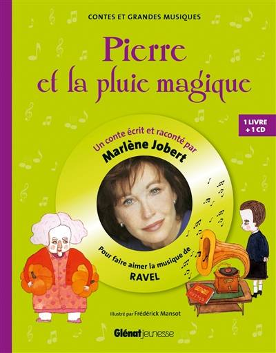 Pierre et la pluie magique : pour faire aimer la musique de Ravel | Marlène Jobert, Frédérick Mansot