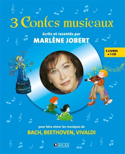 3 contes musicaux : pour faire aimer Bach, Beethoven, Vivaldi | Marlene Jobert, Marlene Jobert