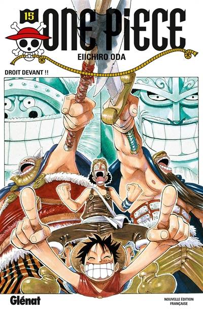 One Piece : édition originale. Vol. 15. Droit devant !! | Eiichiro Oda, Djamel Rabahi