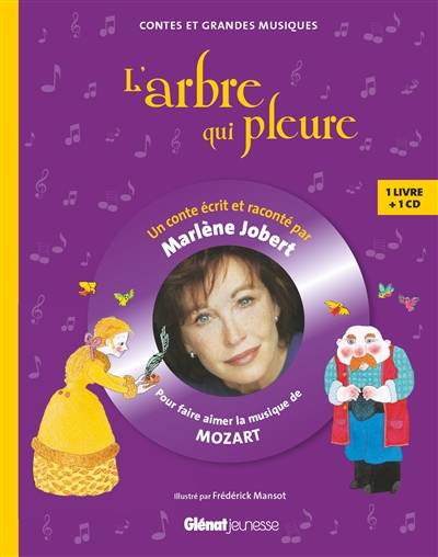 L'arbre qui pleure : pour faire aimer la musique de Mozart | Marlène Jobert, Frédérick Mansot