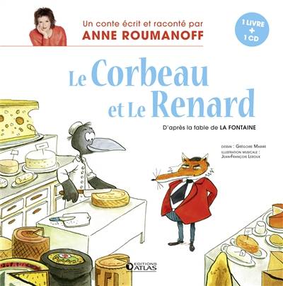 Le corbeau et le renard | Anne Roumanoff, Gregoire Mabire, Jean de La Fontaine, Jean-Francois Leroux