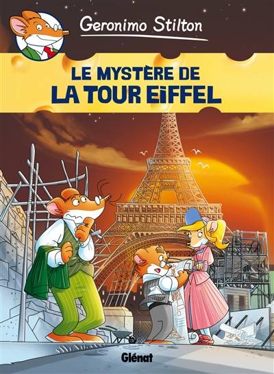 Geronimo Stilton. Vol. 11. Le mystère de la tour Eiffel | Geronimo Stilton