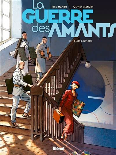 La guerre des amants. Vol. 2. Bleu Bauhaus | Jack Manini, Olivier Mangin, Berengere Marquebreucq