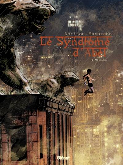 Le syndrome d'Abel. Vol. 3. Au-delà... | Xavier Dorison, Richard Marazano