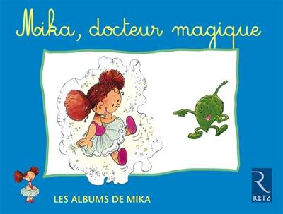 Mika, docteur magique | Francois Fontaine, Philippe Malaussena