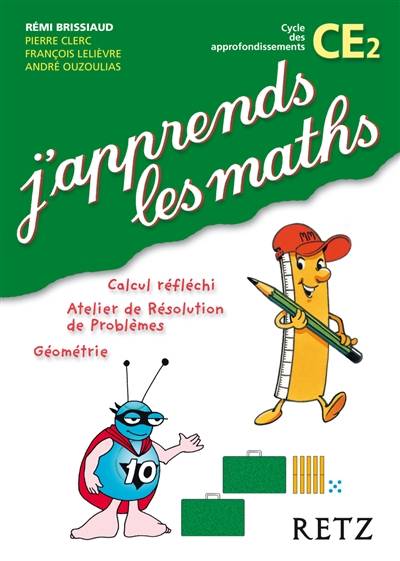 J'apprends les maths CE2 : fichier de l'élève | Remi Brissiaud, Pierre Clerc, Francois Lelievre, Andre Ouzoulias, Paul Beaupere, Michel Fayaud, Alvaro Pares