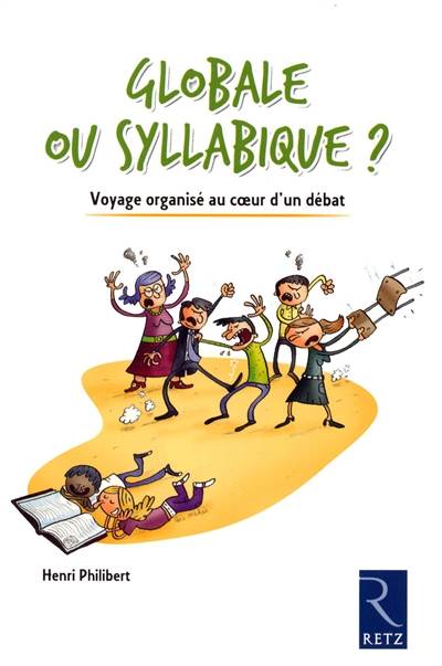 Globale ou syllabique ? : voyage organisé au coeur d'un débat | Henri Philibert