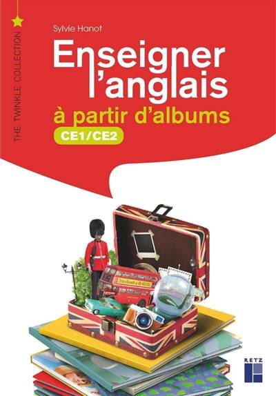 Enseigner l'anglais à partir d'albums : CE1, CE2 | Sylvie Hanot, Anne Bayart-Villeneuve