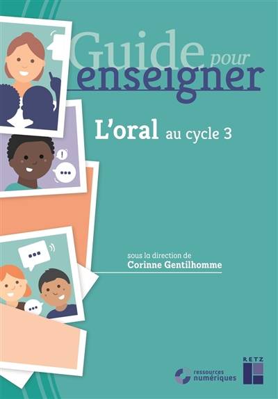 L'oral au cycle 3 | Corinne Gentilhomme, Magali Berger Saunier, Ludovic Romano