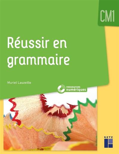 Réussir en grammaire CM1 | Muriel Lauzeille