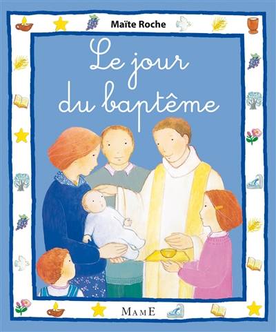 Le jour du baptême | Maïte Roche