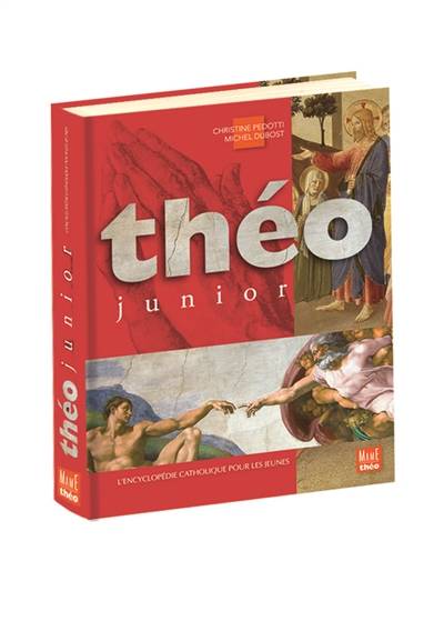 Théo junior : l'encyclopédie catholique pour les jeunes | Christine Pedotti, Michel Dubost