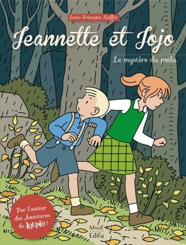 Jeannette et Jojo. Vol. 1. Le mystère du poilu | Jean-Francois Kieffer