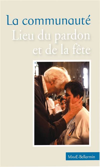 La communauté : lieu du pardon et de la fête | Jean Vanier