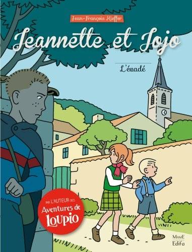 Jeannette et Jojo. Vol. 2. L'évadé | Jean-François Kieffer