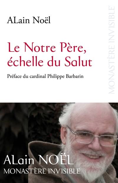 Le Notre Père, échelle du Salut | Alain Noel, Philippe Barbarin