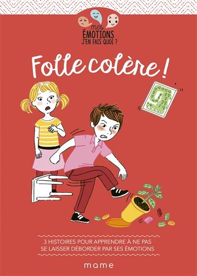 Folle colère ! : 3 histoires pour apprendre à ne pas se laisser déborder par ses émotions | Gaelle Tertrais, Violaine Mouliere, Segolene de Nouel, Caroline Modeste