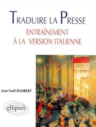 Traduire la presse : entraînement à la version italienne | Jean-Noel Rambert