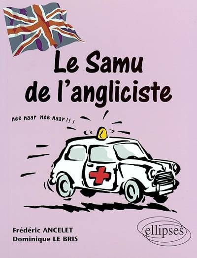 Le Samu de l'angliciste | Frederic Ancelet, Dominique Lebris